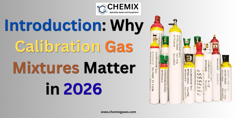 Introduction Why Calibration Gas Mixtures Matter More Than Ever in 2026